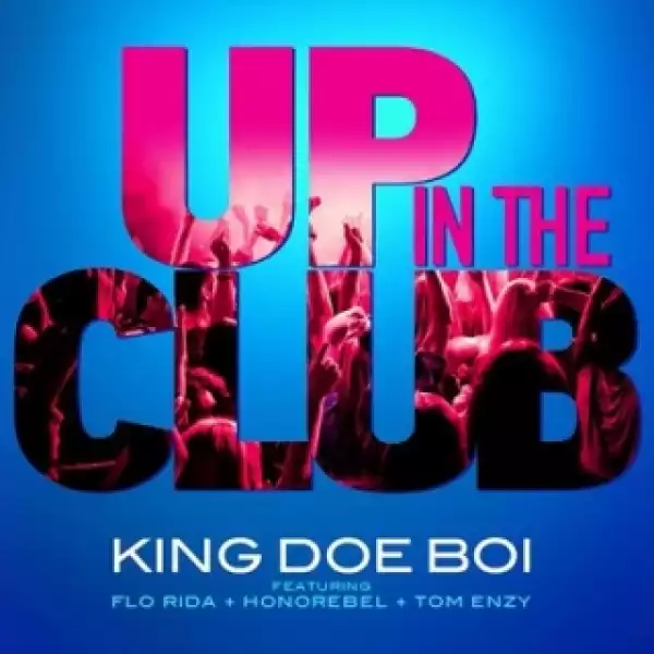 Instrumental: King Doe Boi - Up In The Club  Ft. Flo Rida & Honorebel
